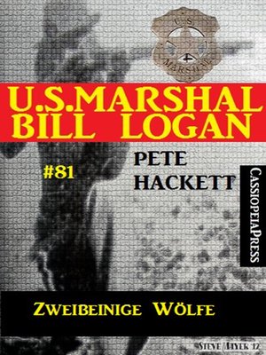 cover image of U.S. Marshal Bill Logan Band 81 Zweibeinige Wölfe